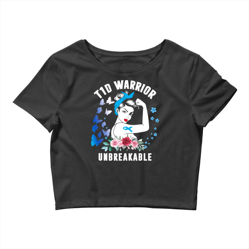 Diabetes Diabetic T1d Warrior Unbreakable Strong Woman Type 1 Diabetes Crop Top by stress | Artistshot