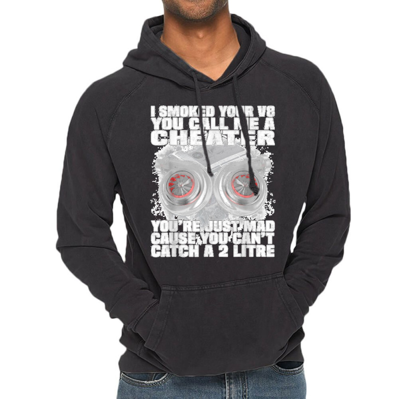 I Smoked Your V8 You Call Me A Cheater You're Just Mad Vintage Hoodie by KelcieWhite | Artistshot