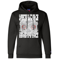 I Smoked Your V8 You Call Me A Cheater You're Just Mad Champion Hoodie | Artistshot