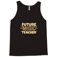 Future Music Teacher Tank Top | Artistshot