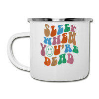 Sleep When You're Dead Aesthetic Trendy Costume 2022 Camper Cup | Artistshot