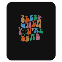 Sleep When You're Dead Aesthetic Trendy Costume 2022 Mousepad | Artistshot