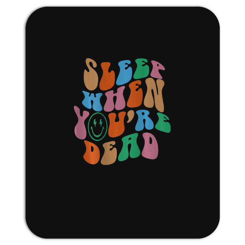 Sleep When You're Dead Aesthetic Trendy Costume 2022 Mousepad | Artistshot