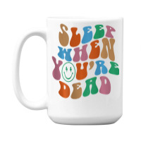 Sleep When You're Dead Aesthetic Trendy Costume 2022 15 Oz Coffee Mug | Artistshot