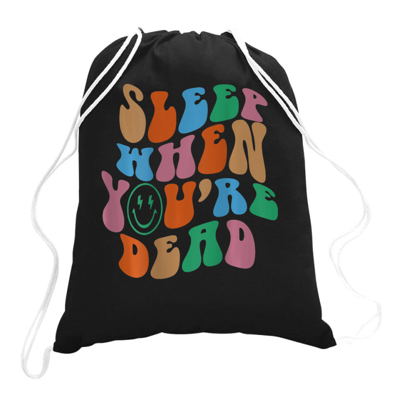 Sleep When You're Dead Aesthetic Trendy Costume 2022 Drawstring Bags | Artistshot