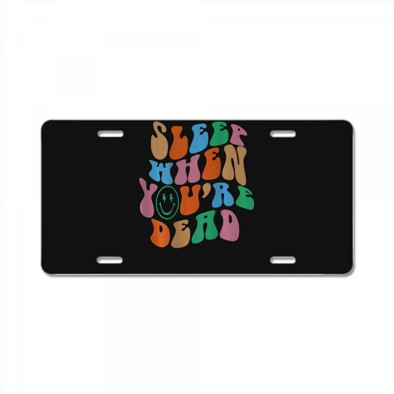 Sleep When You're Dead Aesthetic Trendy Costume 2022 License Plate | Artistshot