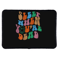 Sleep When You're Dead Aesthetic Trendy Costume 2022 Rectangle Patch | Artistshot