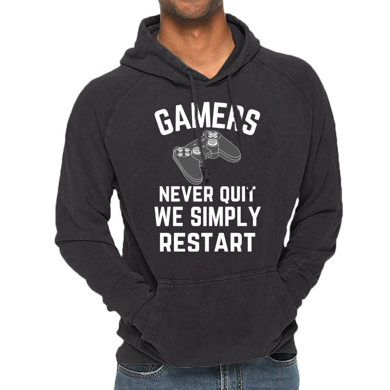 Gamers Never Quit We Simply Restart Vintage Hoodie | Artistshot