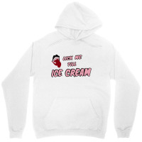 Lick Me Till Ice Cream Unisex Hoodie | Artistshot