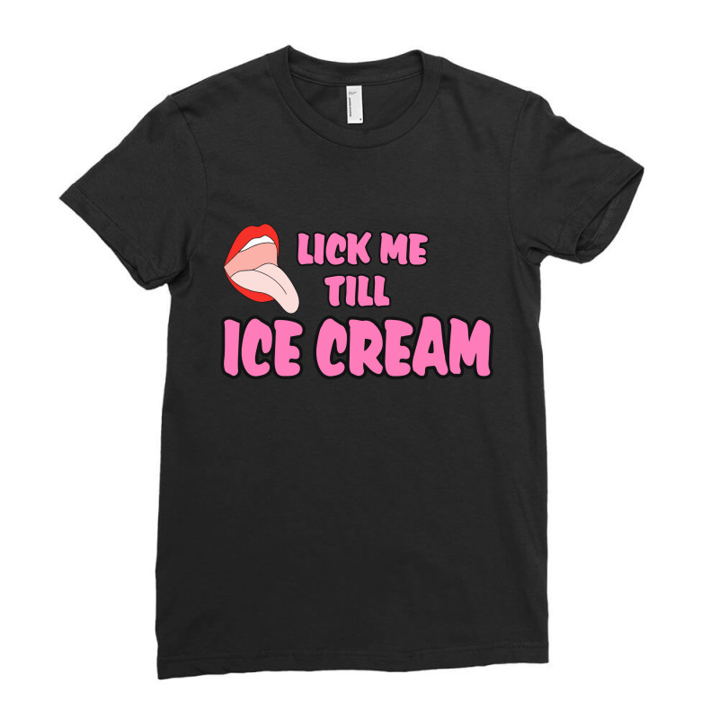 Lick Me Till Ice Cream Chasan Ladies Fitted T-Shirt by bergassejahtera | Artistshot