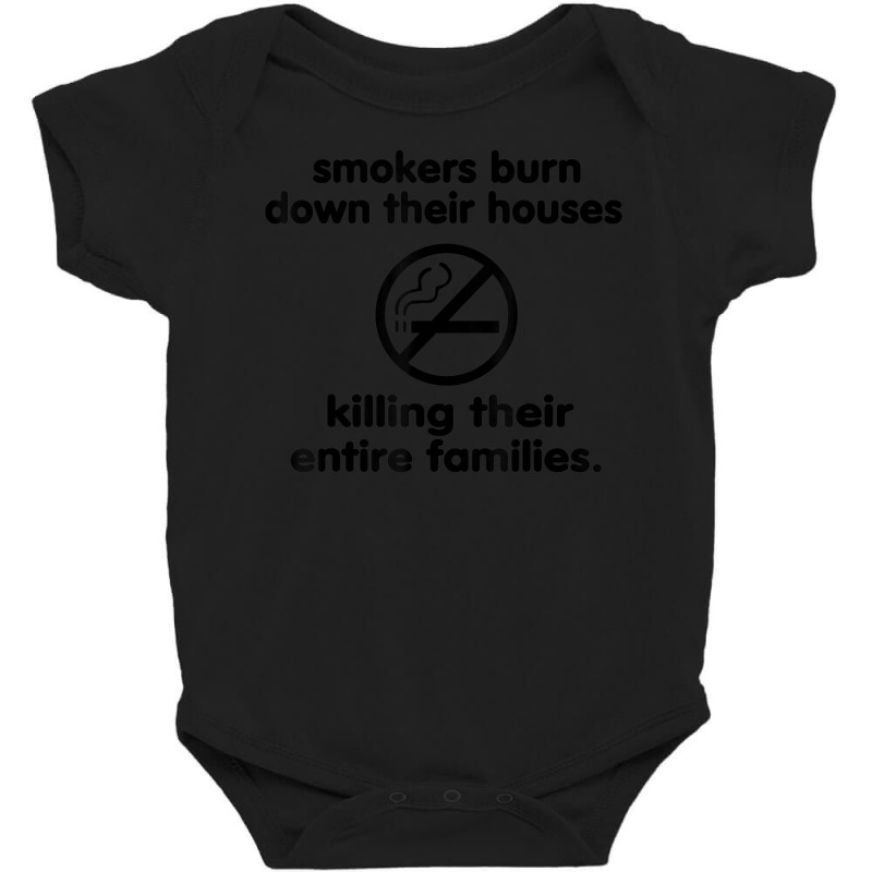 Smokers Burn Down Their Houses Killing Their Entire Families Baby Bodysuit | Artistshot