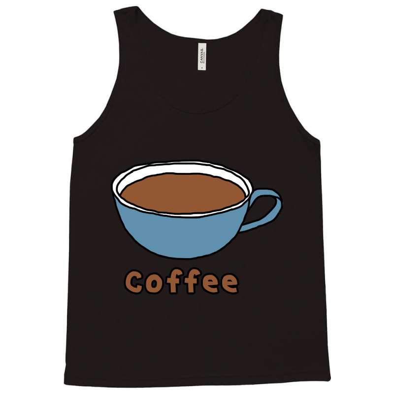 Cup Of Coffee Liquid Food Tank Top | Artistshot