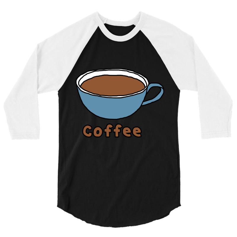 Cup Of Coffee Liquid Food 3/4 Sleeve Shirt | Artistshot