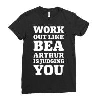 Golden Girls Work Out Like Bea Arthur Is Judging You-rcjms Ladies Fitted T-shirt | Artistshot