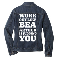 Golden Girls Work Out Like Bea Arthur Is Judging You-rcjms Ladies Denim Jacket | Artistshot