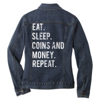 Eat Sleep Coins And Money Repeat Ladies Denim Jacket | Artistshot