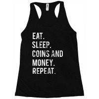 Eat Sleep Coins And Money Repeat Racerback Tank | Artistshot