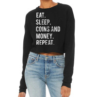 Eat Sleep Coins And Money Repeat Cropped Sweater | Artistshot