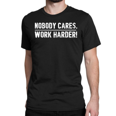 Lamar Jackson Nobody Cares Work Harder   For Dark Classic T-shirt Designed By Hot Maker