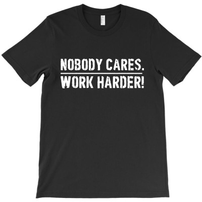 Lamar Jackson Nobody Cares Work Harder   For Dark T-shirt Designed By Hot Maker