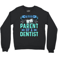 Proud Parent Of A Dentist Oral Dental Hygienist Mom And Dad Crewneck Sweatshirt | Artistshot