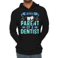 Proud Parent Of A Dentist Oral Dental Hygienist Mom And Dad Lightweight Hoodie | Artistshot