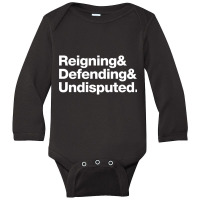 Reinging & Defending & Undisputed. Long Sleeve Baby Bodysuit | Artistshot