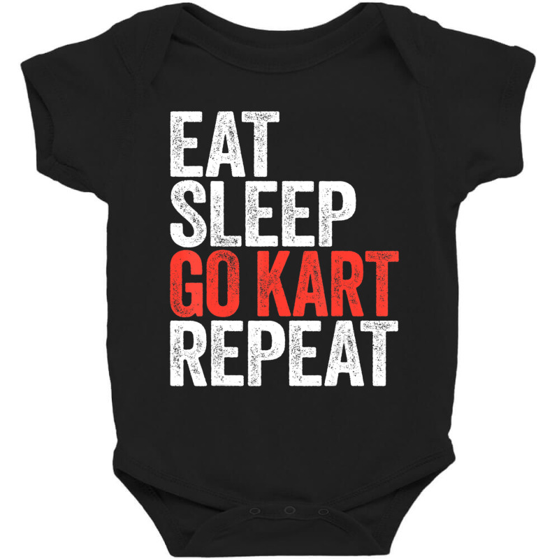 Eat Sleep Go Kart Repeat Karting Racer Gif Baby Bodysuit by degreesgunner | Artistshot