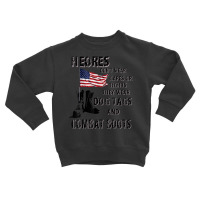 Heros Wear Dog Tags And Combat Boots Veteran Toddler Sweatshirt | Artistshot