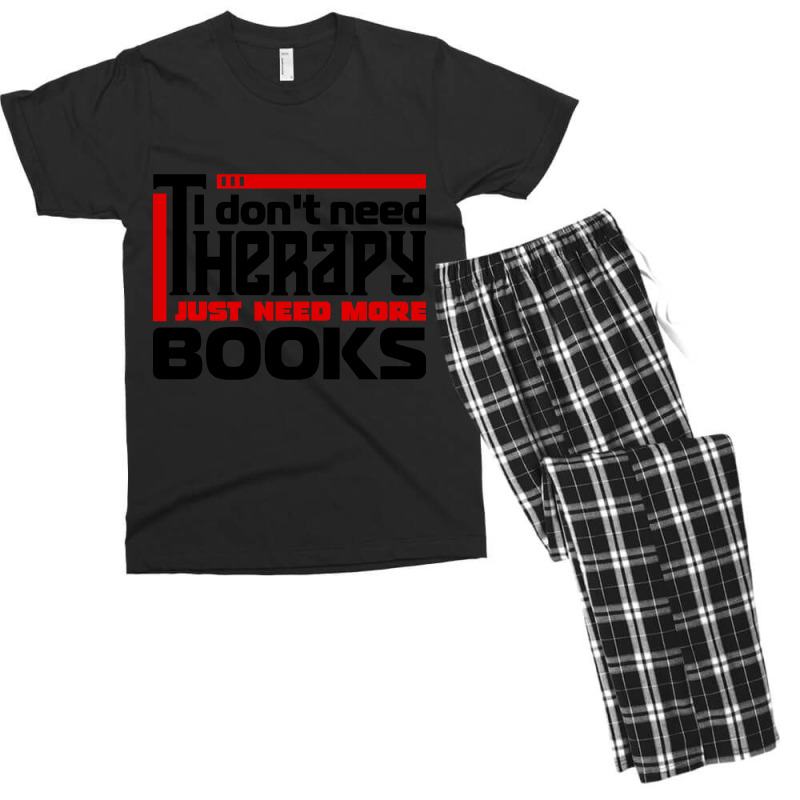 I Don't Need Therapy, I Just Need More Books Men's T-shirt Pajama Set by declangreenwood | Artistshot