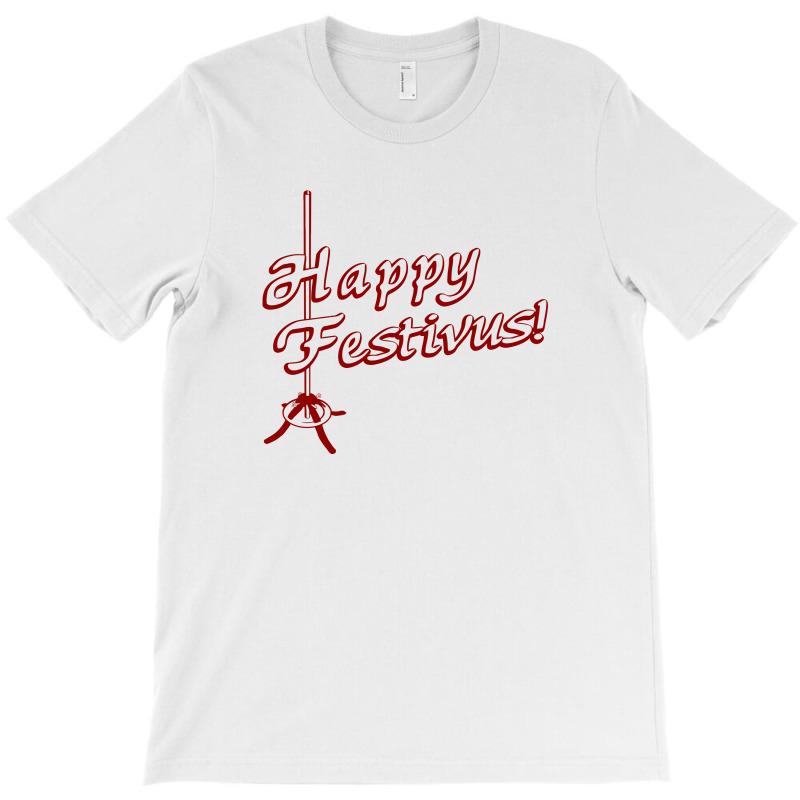 Happy Festivus! T-Shirt by NIDADESIGN | Artistshot