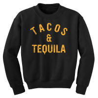 Tacos & Tequila Taco Lover Saying Slogan Youth Sweatshirt | Artistshot