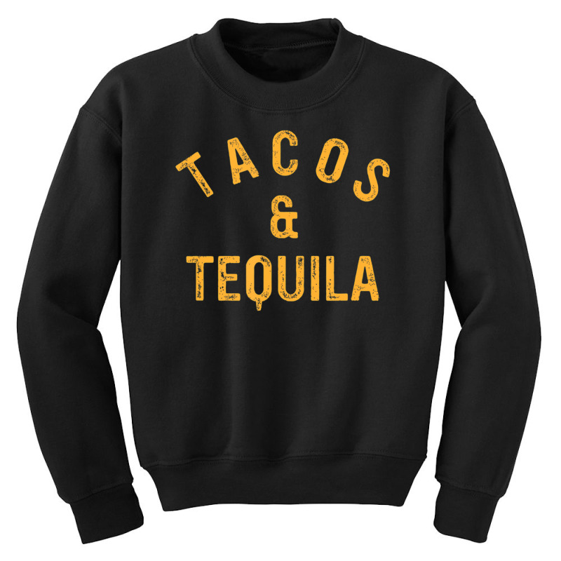 Tacos & Tequila Taco Lover Saying Slogan Youth Sweatshirt | Artistshot