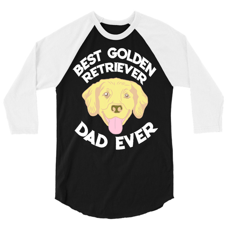 Best Golden Retriever Dad Ever T  Shirt Best Golden Retriever Dad Ever 3/4 Sleeve Shirt | Artistshot