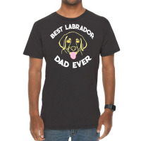 Best Labrador Dad Ever Gift T  Shirt Best Labrador Dad Ever Funny Labr Vintage T-shirt | Artistshot