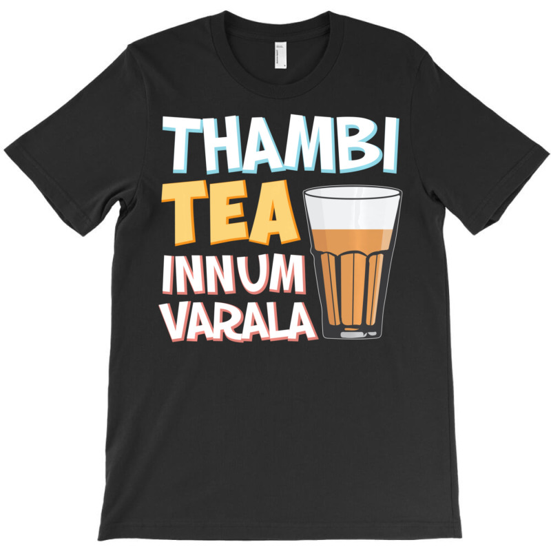 Tambi Tea Innum Varala Tamil Comedy Quote Chennai T-Shirt by Min06 | Artistshot