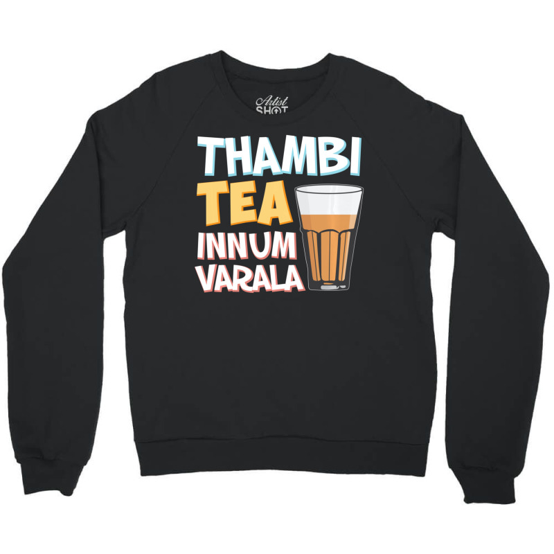 Tambi Tea Innum Varala Tamil Comedy Quote Chennai Crewneck Sweatshirt by Min05 | Artistshot