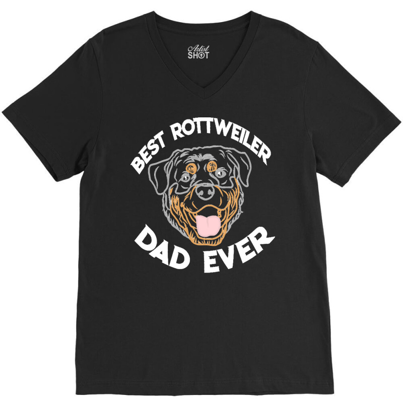 Best Rottweiler Dad Ever T  Shirt Best Rottweiler Dad Ever Funny Rottw V-neck Tee | Artistshot