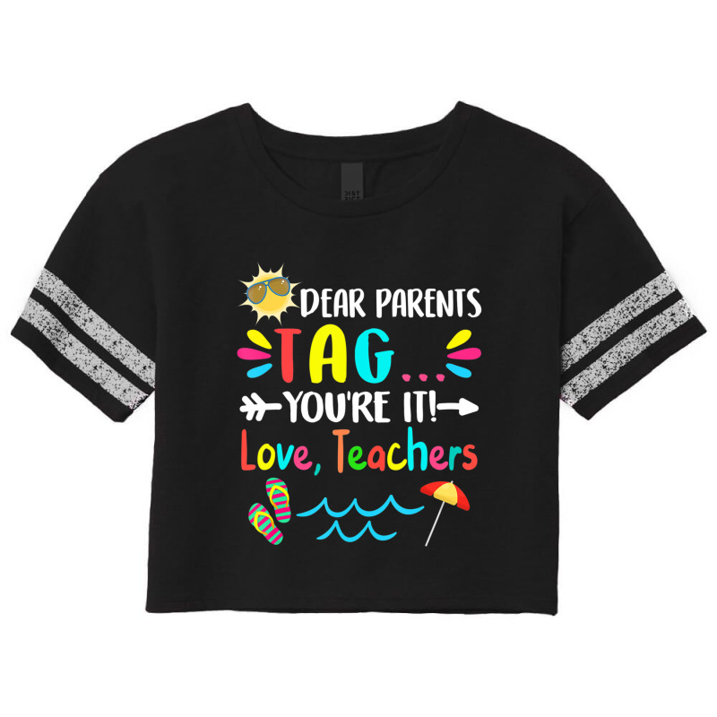 Dear Parents Tag You're It Love Teachers Last Day Of School Scorecard Crop Tee by behindcedar22 | Artistshot