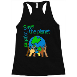 Save The Planet Together-m80on Racerback Tank Designed By Dawsondurdenpjavyj