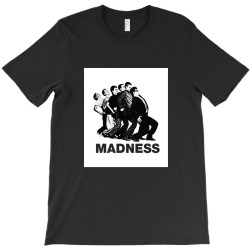 Madness Members T-shirt Designed By Robcole