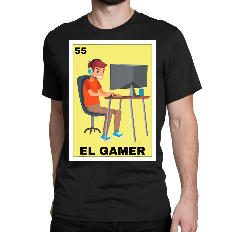 El Gamer Lottery Gift Mexican Lottery Gaming Classic T-shirt by degreesgunner | Artistshot