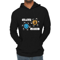 I've Lost An Electron Are You Positive Science Biology Lightweight Hoodie | Artistshot