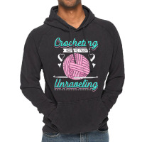 Dressmaker T  Shirt Crocheting Keeps Me From Unravelling T  Shirt Vintage Hoodie | Artistshot