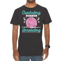 Dressmaker T  Shirt Crocheting Keeps Me From Unravelling T  Shirt Vintage T-shirt | Artistshot