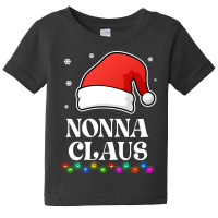 Nonna Claus Christmas Funny Family Matching Pajamas Baby Tee | Artistshot