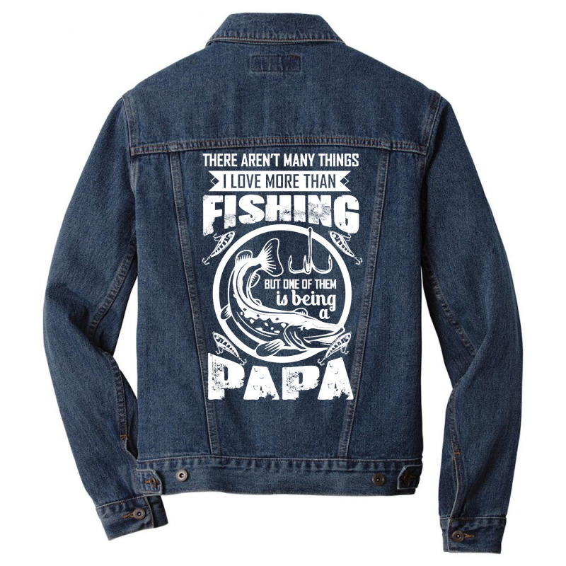 Fishing T  Shirtthere Aren't Many Things I Love More Than Fishing But Men Denim Jacket | Artistshot