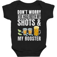 Don't Worry I've Had Both My Shots And Booster Funny Vaccine Baby Bodysuit | Artistshot