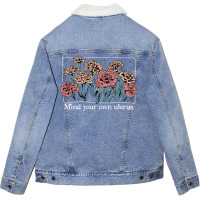 Mind Your Own Uterus Vintage Carnation Flowers Feminist Unisex Sherpa-lined Denim Jacket | Artistshot