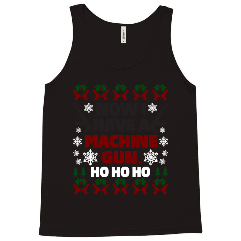 Now I Have A Machine Gun Christmas Sweater Tank Top | Artistshot